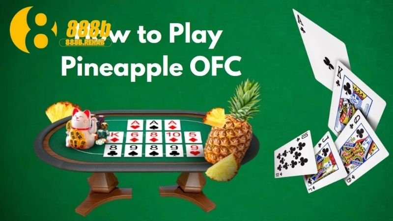 Poker Pineapple - Kỳ Diệu Trong Thế Giới Bài Cược 4 chien-luoc-choi-pineapple