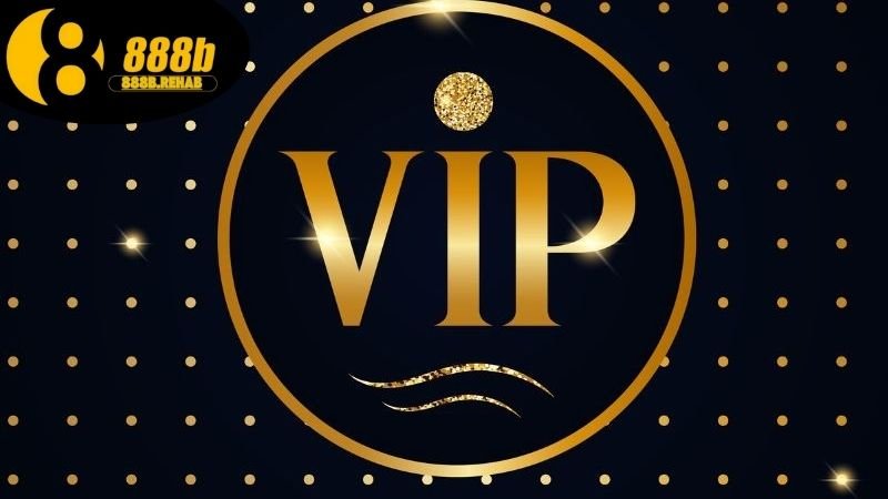 Ưu đãi VIP 888b 2025 cực hấp dẫn cho hội viên thân thiết 4 Dịch vụ chăm sóc VIP riêng biệt